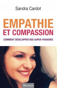 Empathie et compassion : Comment développer nos super-pouvoirs.