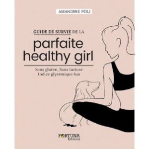 Le Guide de Survie de la parfaite Healthy Girl