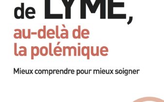 La maladie de Lyme, au-delà de la polémique.
