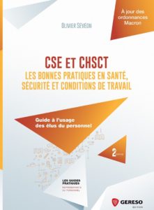 CSE et CHSCT : les bonnes pratiques en santé, sécurité et conditions de travail.