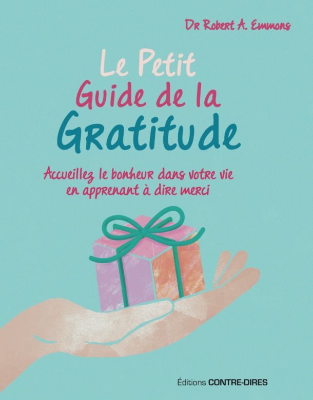 Le Petit Guide De La Gratitude. - Le Bien-Être Pour Tous