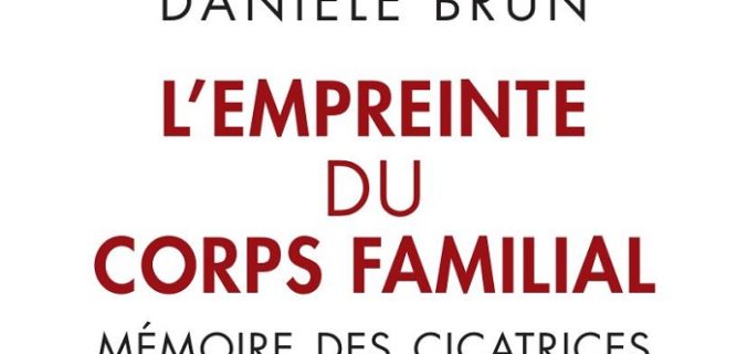 L'Empreinte du corps familial - Danièle BRUN
