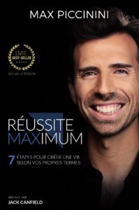 Réussite Maximum - 7 étapes pour créer une vie selon vos propres termes de Max Piccinini