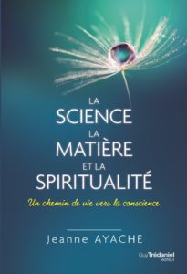 La SCIENCE la MATIÈRE et la SPIRITUALITÉ