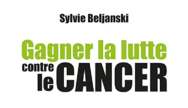 Gagner la lutte contre le cancer - Sylvie Beljanski. - Le Bien-Être ...