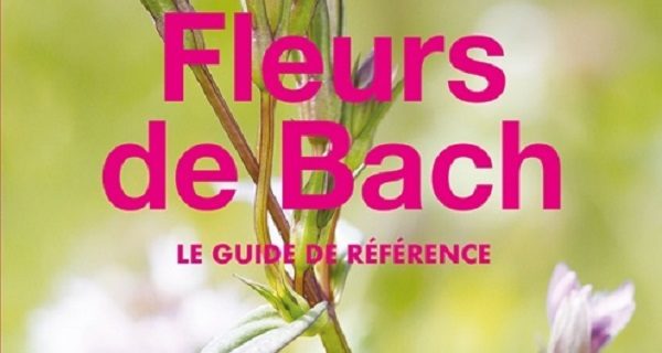 Fleurs de Bach - Le guide de référence Laure Martinat