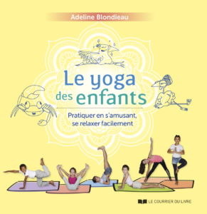 Le yoga des enfants - Adeline BLONDIEAU
