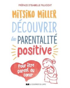 Découvrir la parentalité positive de Mitsiko Miller