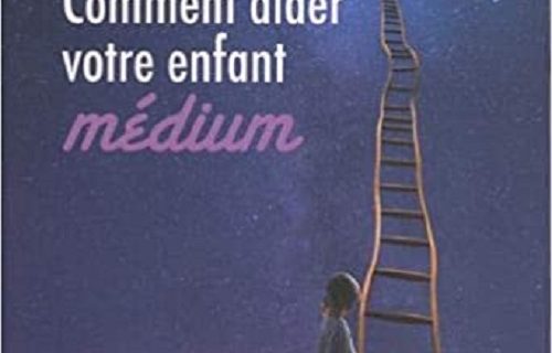 Comment aider votre enfant médium - Fabienne Bizet