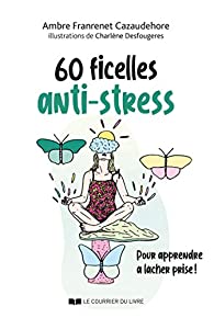 60 ficelles anti-stress - Ambre FRANRENET CAZAUDEHORE.