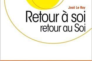 Retour à soi, retour au Soi - José Le Roy