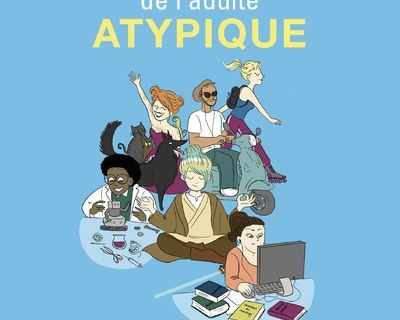 Le manuel de survie de l'adulte atypique - Christelle Bechouche.