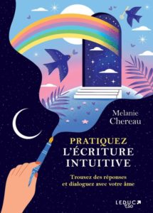 Pratiquez l’écriture intuitive. - Melanie Chereau