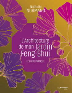 L'Architecture de mon Jardin Feng-Shui. - Le guide pratique.
