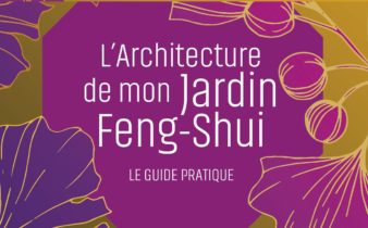 L'Architecture de mon Jardin Feng-Shui. - Le guide pratique.