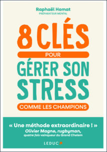8 clés pour gérer son stress comme les champions. – Raphaël Homat