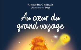 Au cœur du grand voyage. - Alexandra Celerault