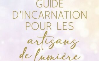 Guide d'incarnation pour les artisans de lumière - Jenna Blossoms