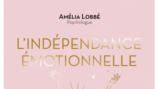 L'indépendance émotionnelle - Amélia Lobbé