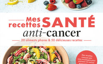 Mes recettes santé : anti-cancer