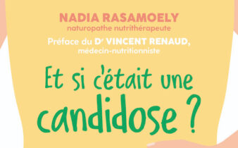 Et si c'était une candidose ? - Nadia Rasamoely.