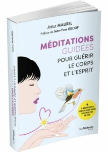 Méditations guidées pour guérir le corps et l'esprit - Joëlle MAUREL