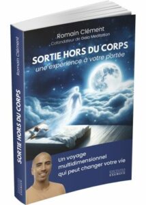 Sortie hors du corps, une expérience à votre portée. - Romain CLÉMENT.