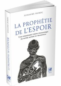 La prophétie de l'espoir. - Gislaine DUBOC