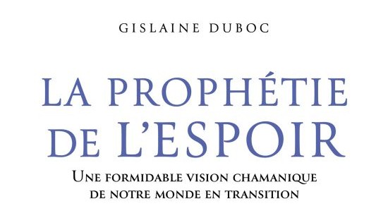 La prophétie de l'espoir. - Gislaine DUBOC