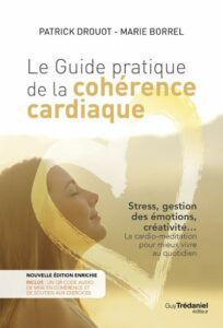 Le guide pratique de la cohérence cardiaque. - Patrick Drouot, Marie Borrel.