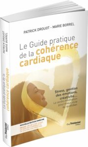 Le guide pratique de la cohérence cardiaque. - Patrick Drouot, Marie Borrel.