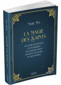 La magie des Saints. - Marc NEU