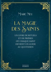 La magie des Saints. - Marc NEU