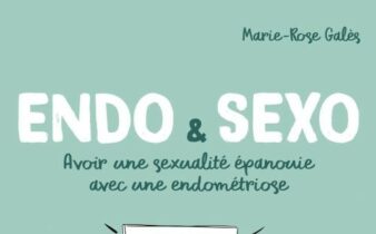 Endo & Sexo. - Marie-Rose GALES