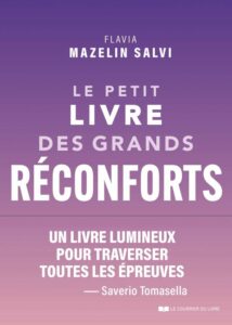 Le petit livre des grands réconforts. - Flavia MAZELIN SALVI