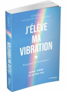 J'élève ma vibration - CHERIII