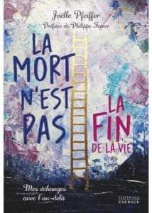 La mort n'est pas la fin de la vie. -  Joëlle PFEIFFER