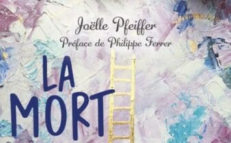 La mort n'est pas la fin de la vie. -  Joëlle PFEIFFER