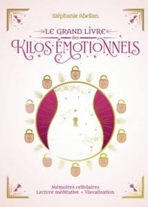 Le grand livre des kilos émotionnels. - Stéphanie ABELLAN.