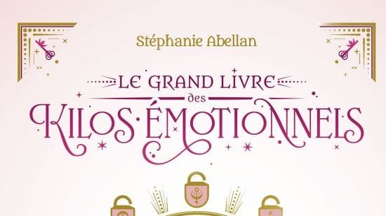 Le grand livre des kilos émotionnels. - Stéphanie ABELLAN.