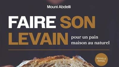 Faire son levain pour un pain maison au naturel. - Mouni Abdelli.
