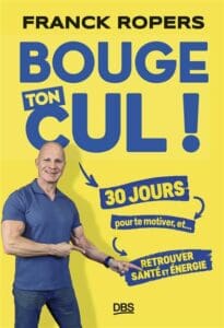 Bouge ton cul ! de Franck Ropers : le guide anti-procrastination.