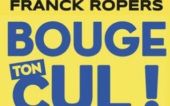 Bouge ton cul ! de Franck Ropers : le guide anti-procrastination.