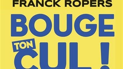 Bouge ton cul ! de Franck Ropers : le guide anti-procrastination.