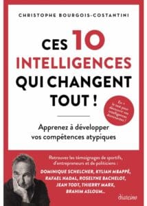 Ces 10 intelligences qui changent tout – Christophe Bourgois-Costantini