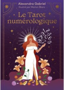 Le Tarot numérologique d’Alexandra Gabriel : maîtriser les cartes.