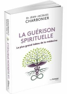 La guérison spirituelle – Dr Jean-Jacques Charbonier