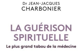La guérison spirituelle – Dr Jean-Jacques Charbonier
