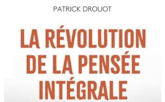 La révolution de la pensée intégrale – Patrick Drouot