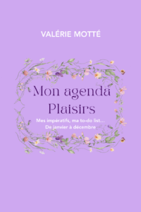 Mon agenda Plaisirs de Valérie Motté : l’art d’organiser sa vie